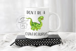 Don't be a C**tasaurus - Spesh4U