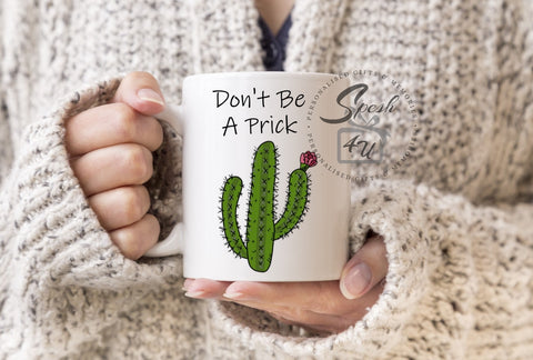 Don't Be A Pr**k Mug - Spesh4U